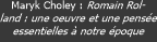 Maryk Choley : Romain Rolland : une oeuvre et une pens&eacute;e essent